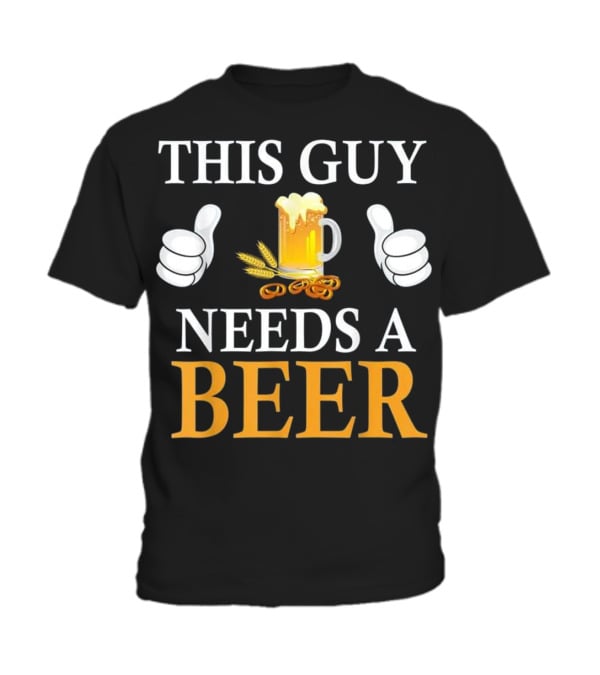 This Guy Needs A Beer Toddler T-Shirt