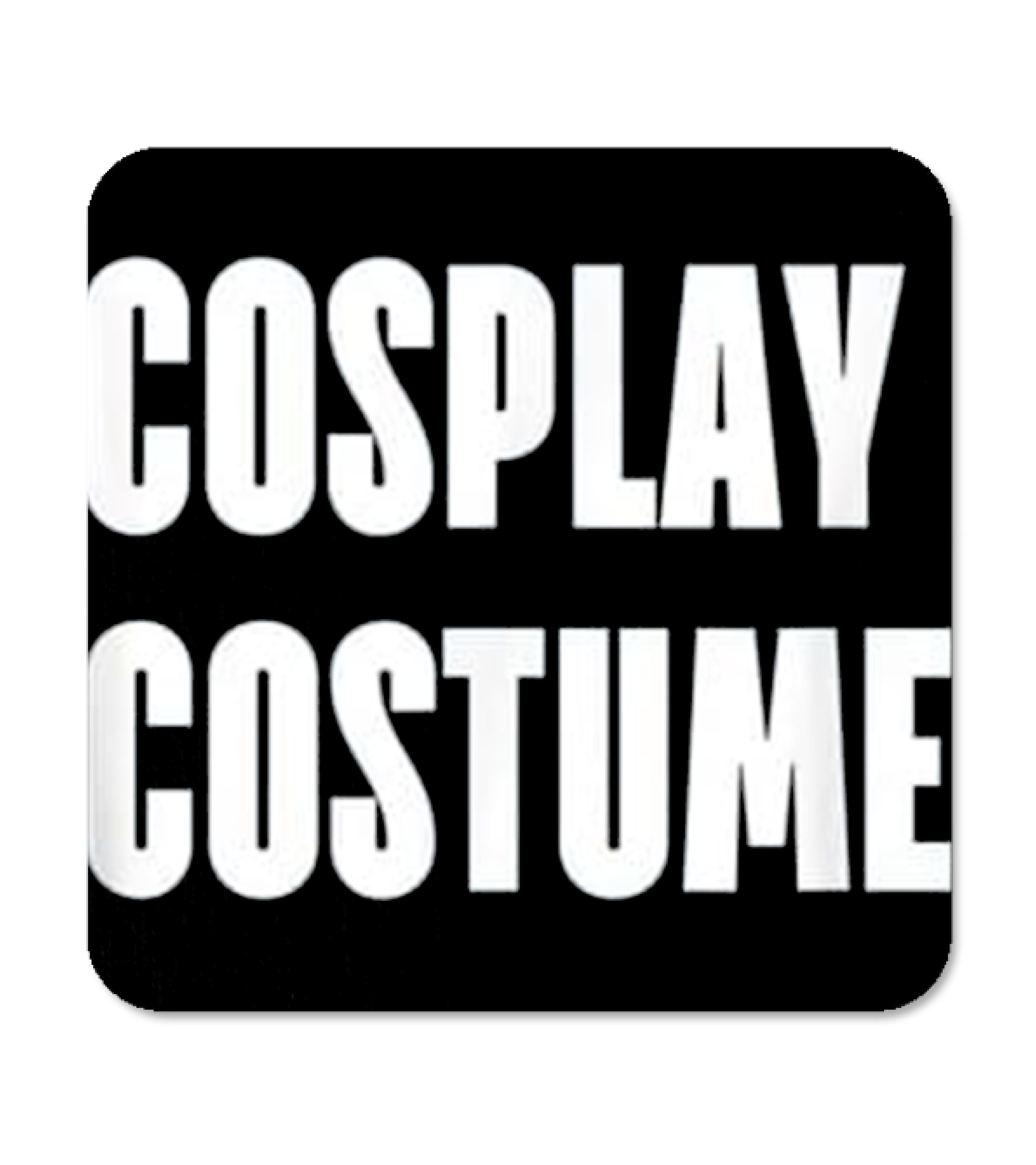 Cosplay Costume --Dress Up the Easy W Coaster
