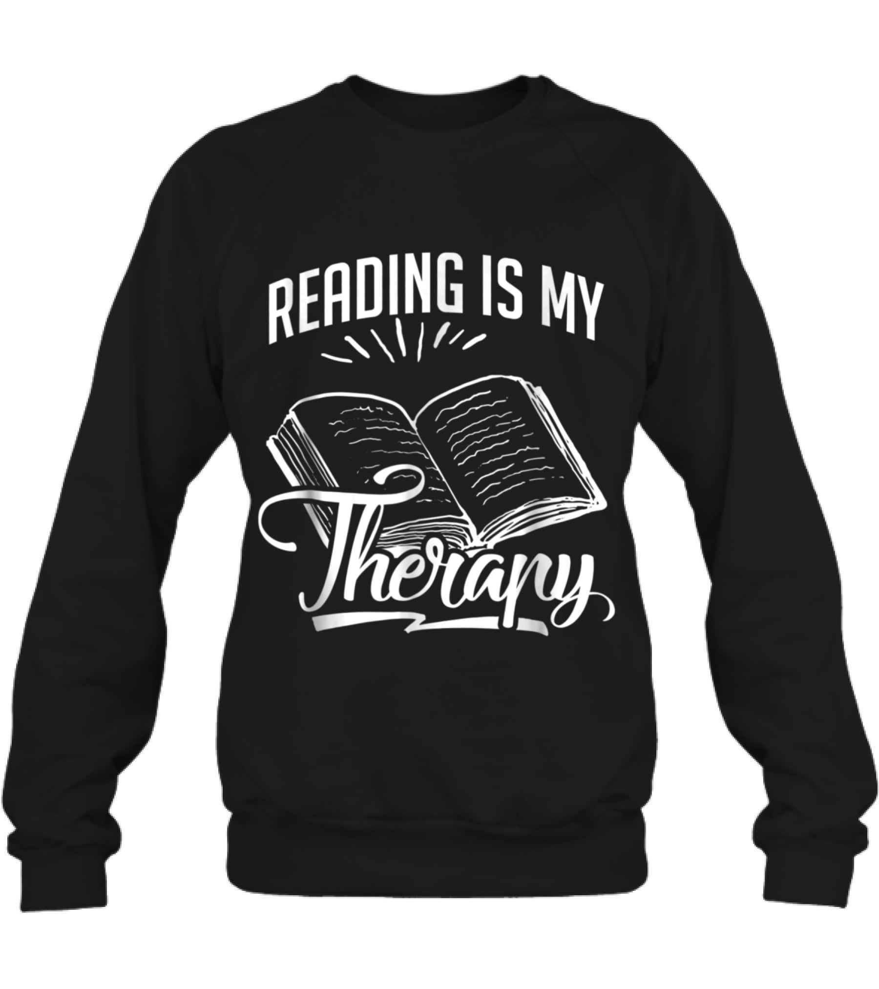 Reading Is My Therapy s Funny Book Tees Crewneck Sweatshirt Reading Is My Therapy s Funny Book Tees Crewneck Sweatshirt