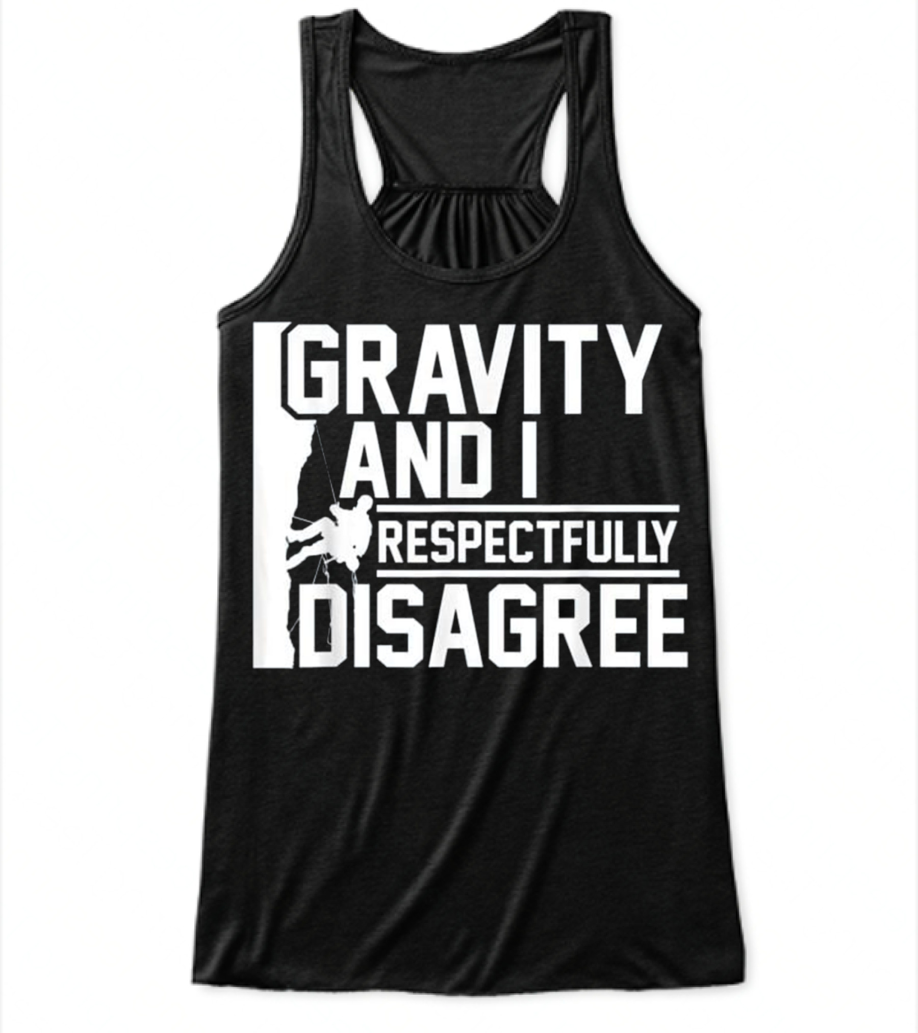 Funny Gravity And I Respectfully Disagree Cl Flowy Tank Top