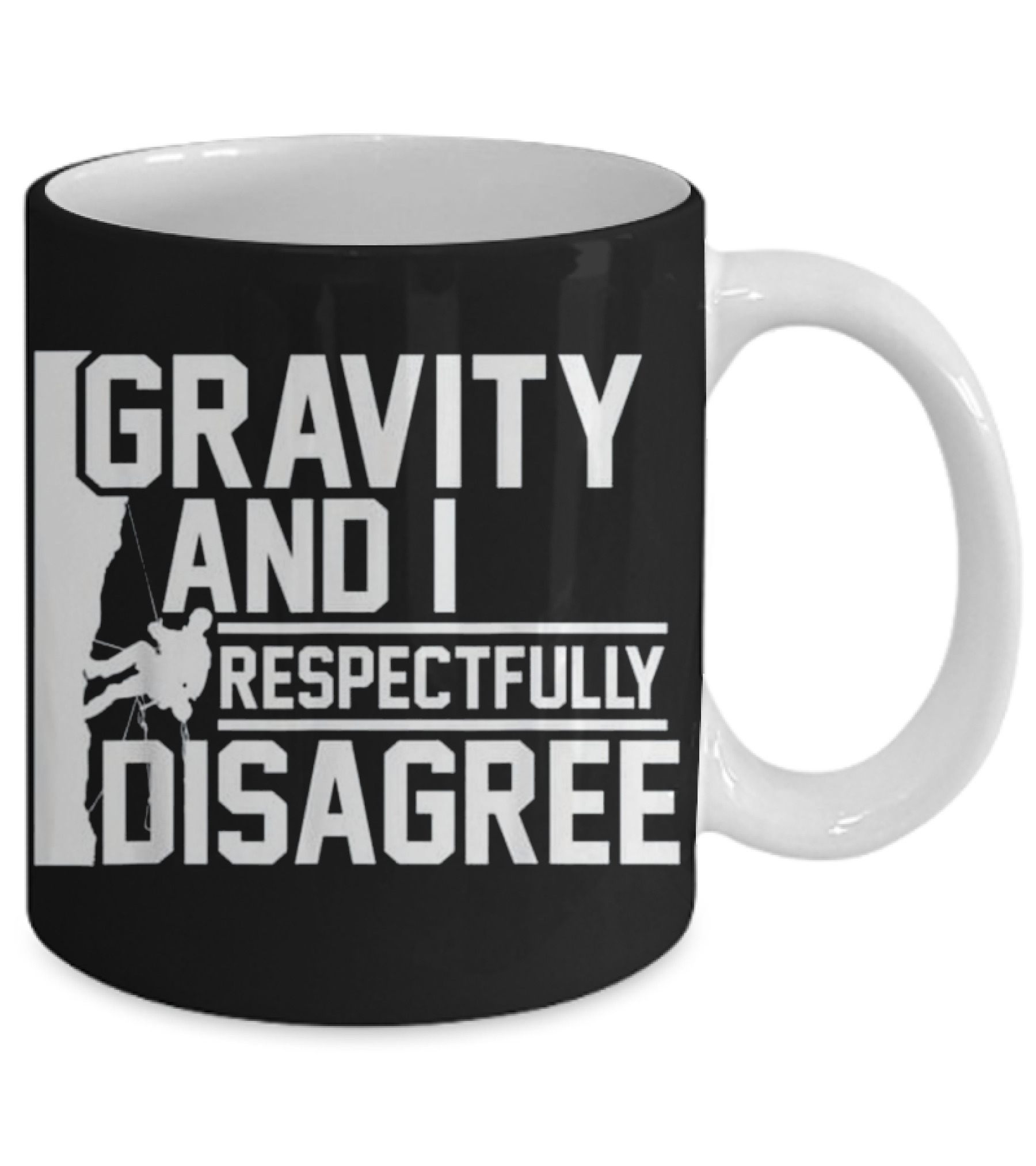 Funny Gravity And I Respectfully Disagree Cl Mug
