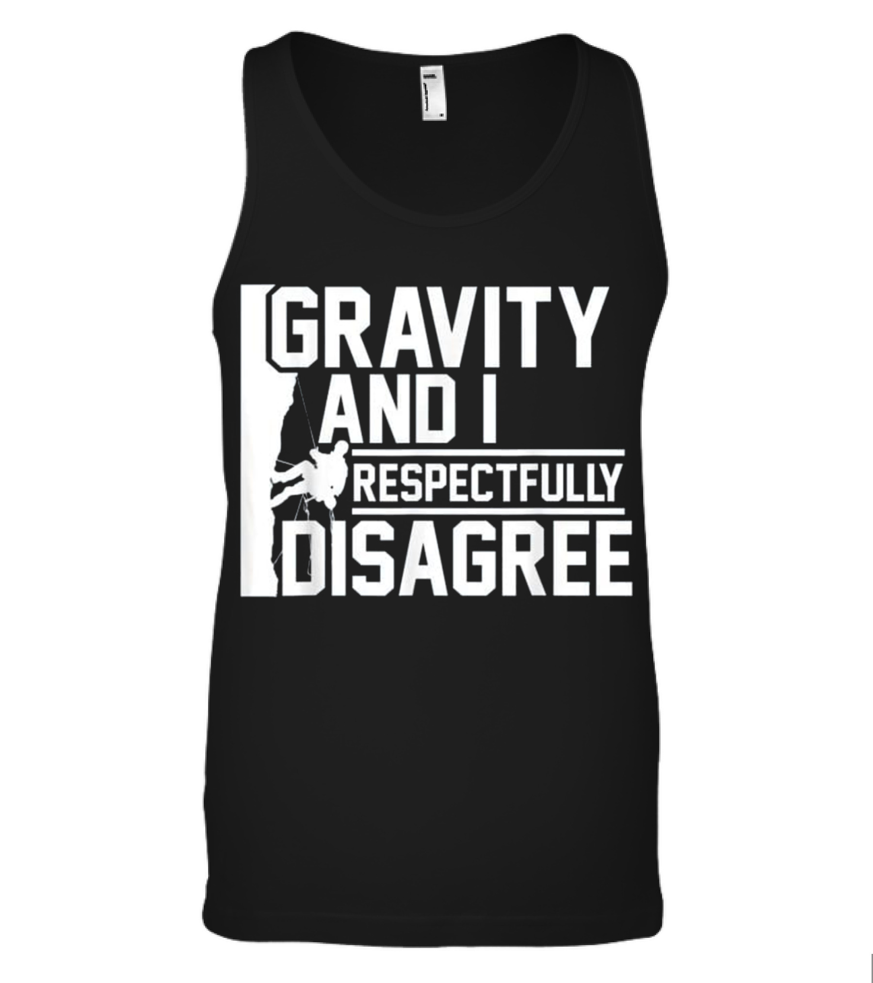 Funny Gravity And I Respectfully Disagree Cl Tank Top
