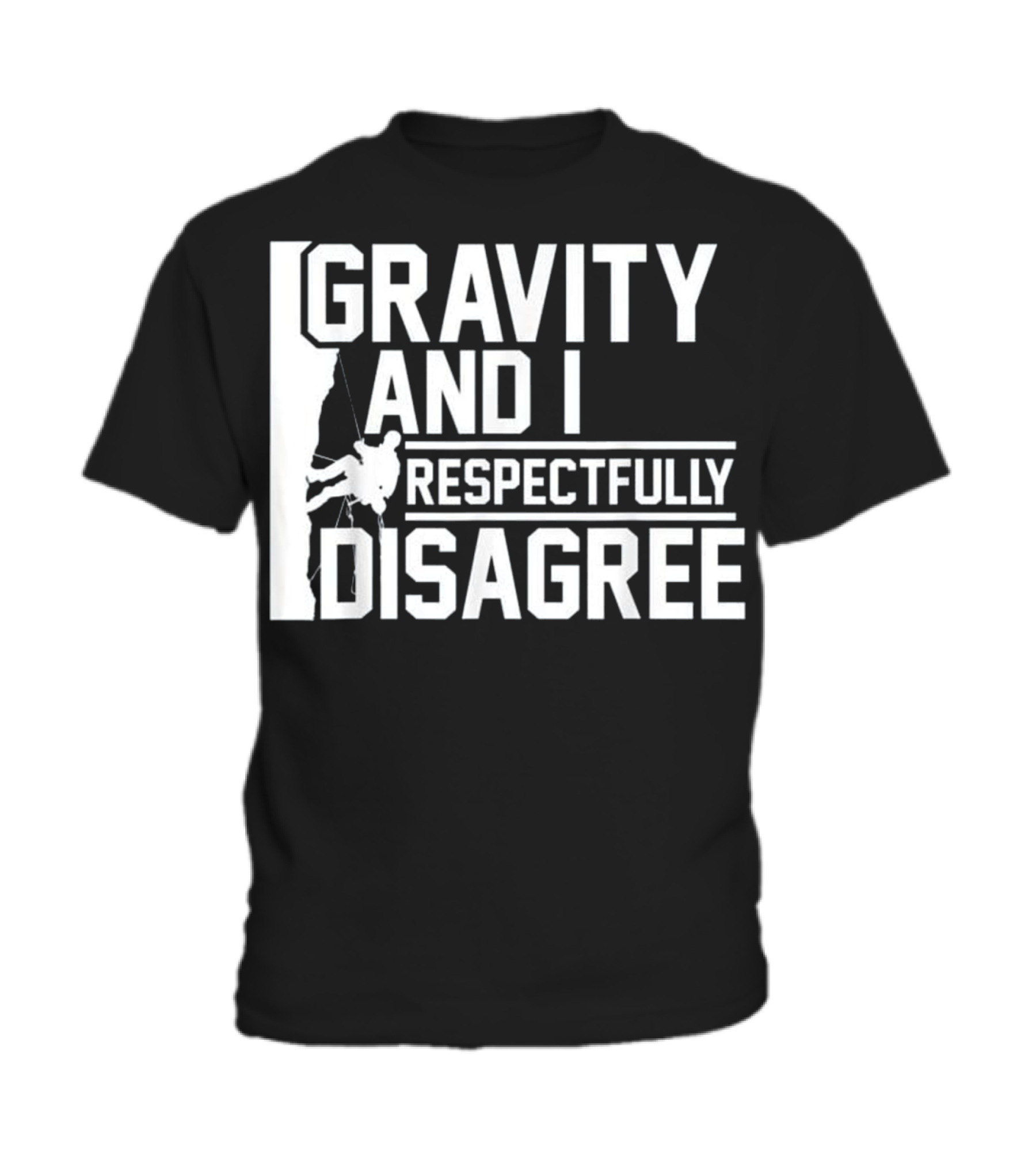Funny Gravity And I Respectfully Disagree Cl Toddler T-Shirt