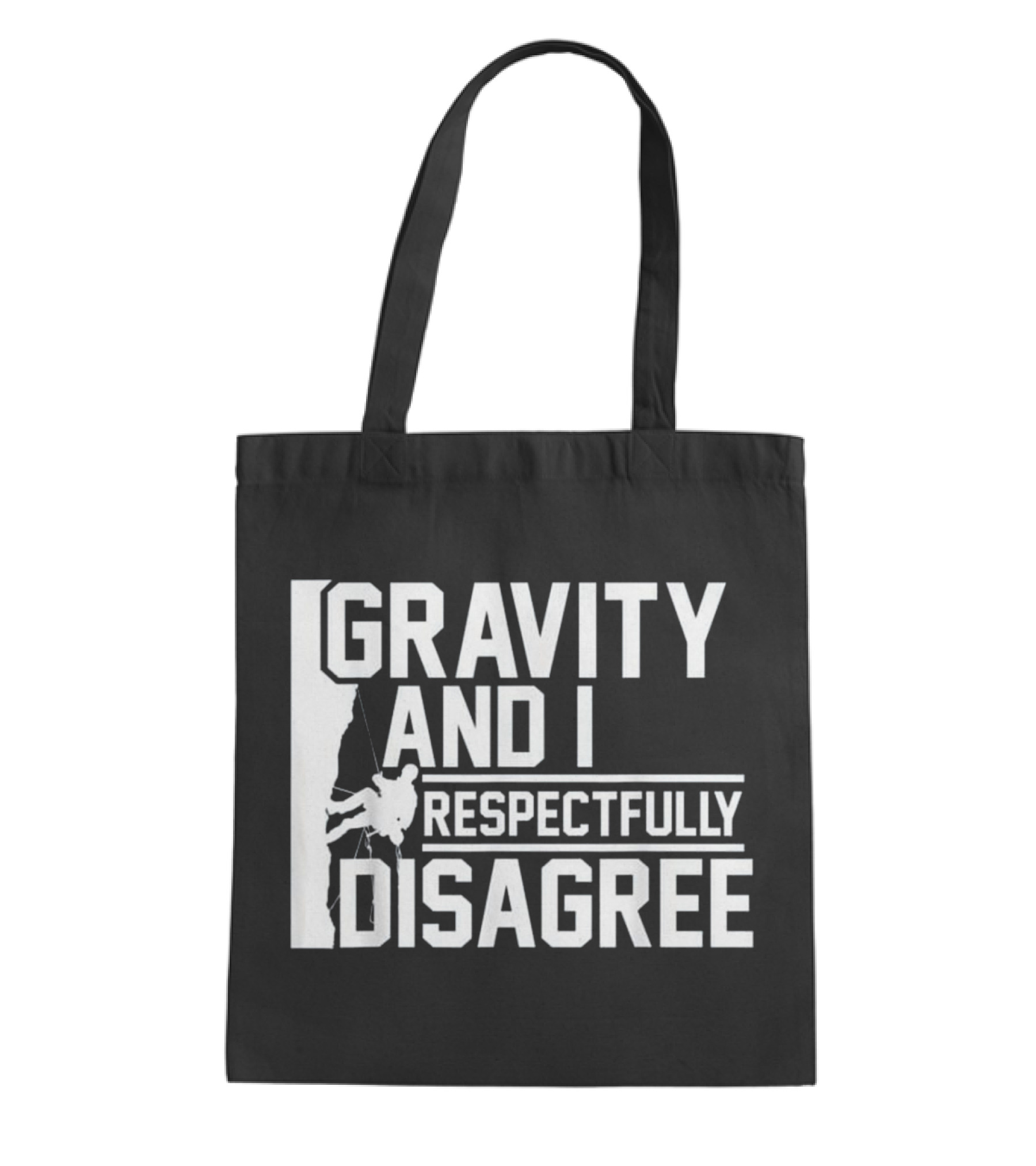Funny Gravity And I Respectfully Disagree Cl Tote Bag Funny Gravity And I Respectfully Disagree Cl Tote Bag