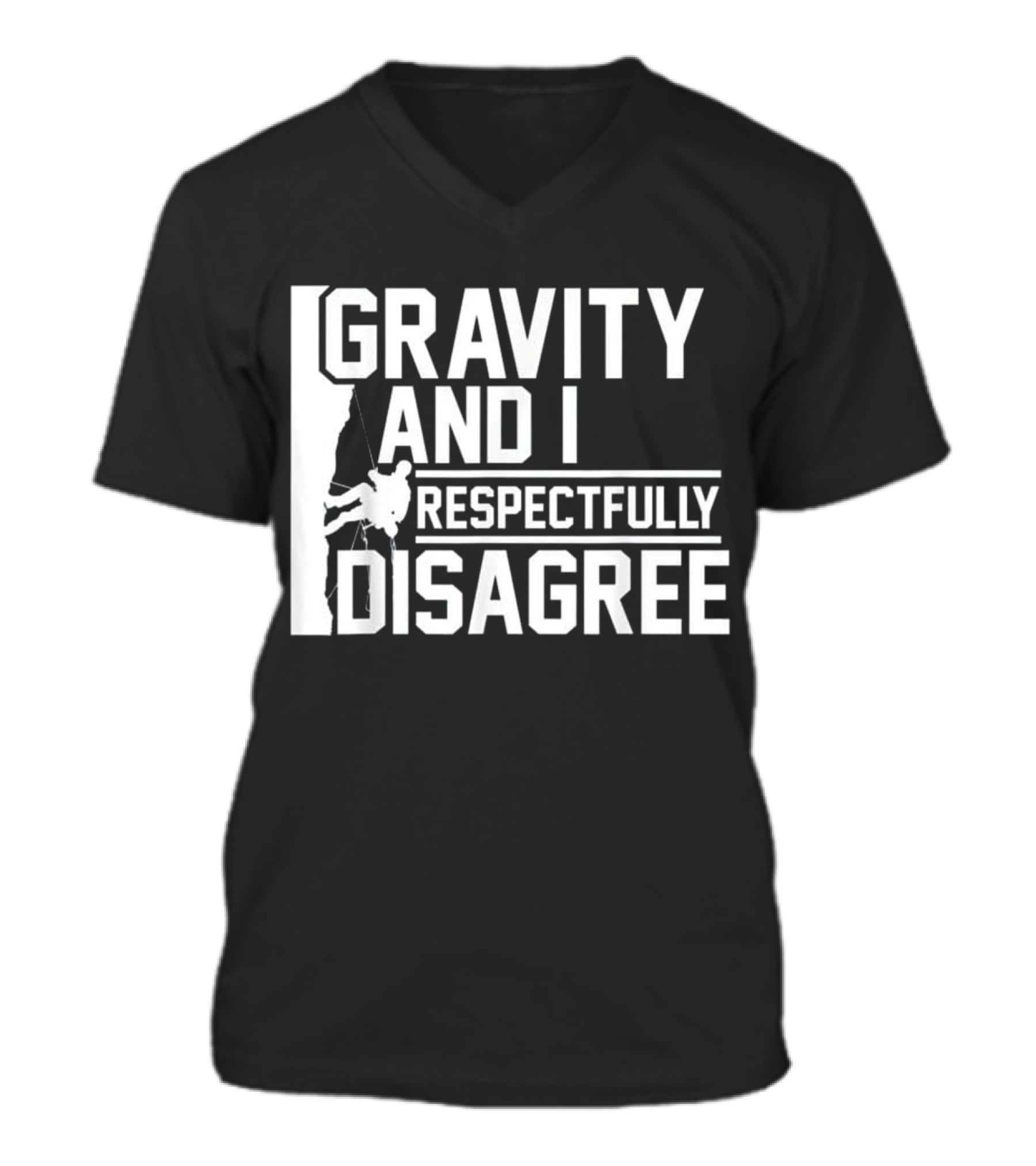 Funny Gravity And I Respectfully Disagree Cl V-Neck Unisex T-Shirt Funny Gravity And I Respectfully Disagree Cl V-Neck Unisex T-Shirt
