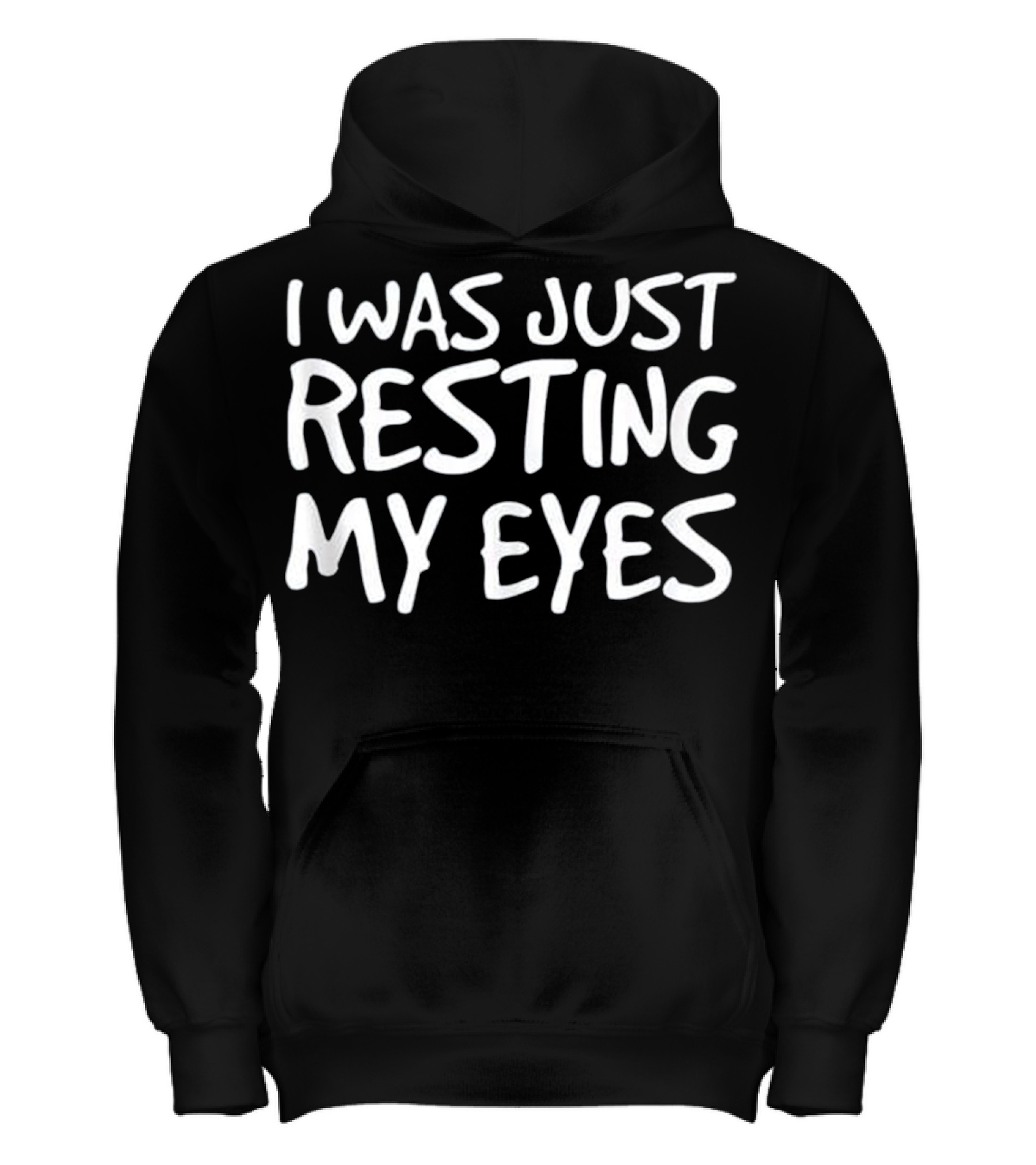 I WAS JUST RESTING MY EYES Art Funny Kids Hoodie