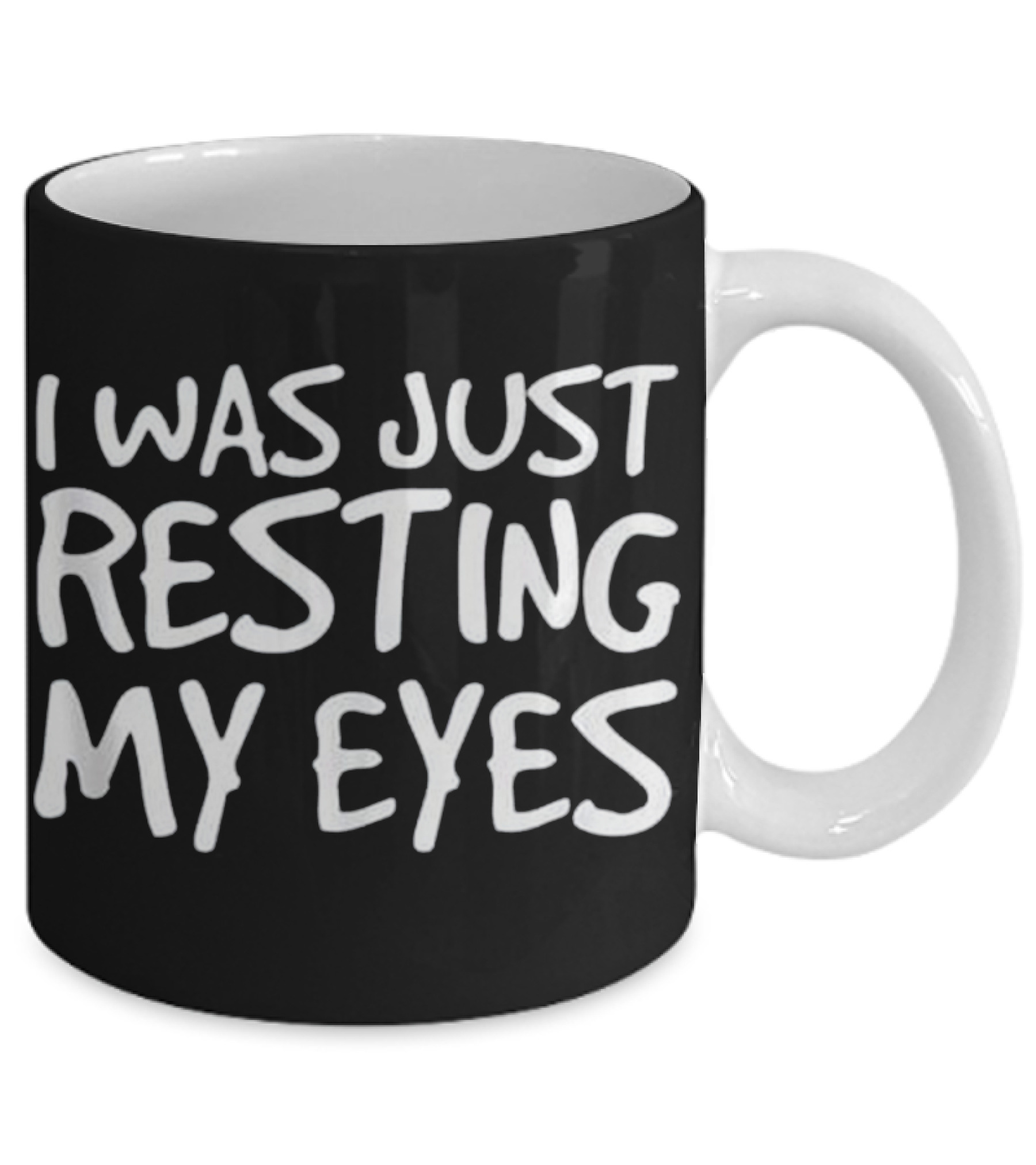 I WAS JUST RESTING MY EYES Art Funny Mug