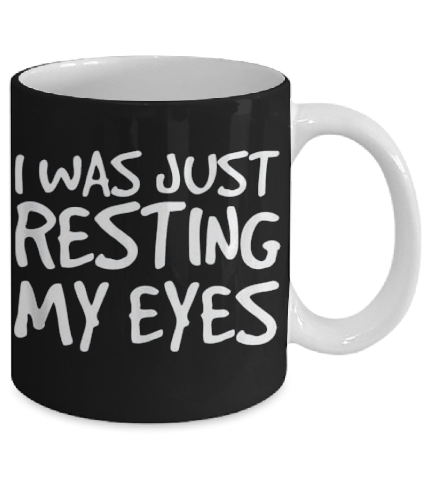 I WAS JUST RESTING MY EYES Art Funny Mug I WAS JUST RESTING MY EYES Art Funny Mug