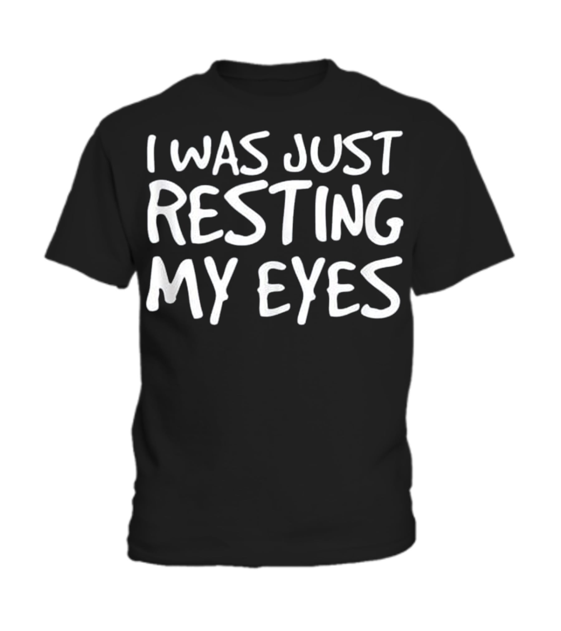 I WAS JUST RESTING MY EYES Art Funny Toddler T-Shirt I WAS JUST RESTING MY EYES Art Funny Toddler T-Shirt