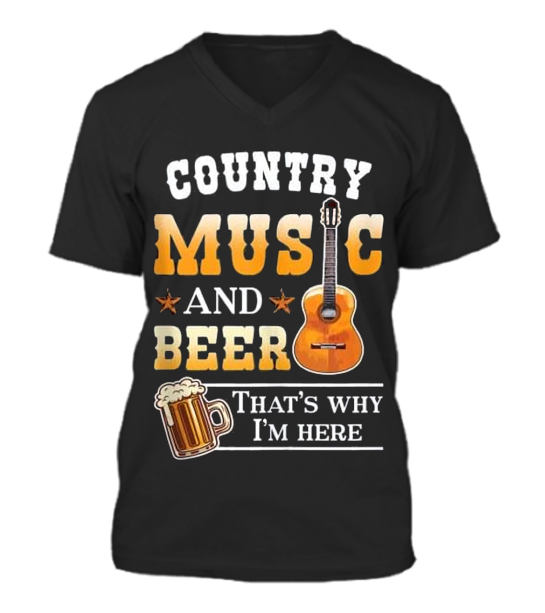 Country Music And Beer That's Why I'm Her_1 V-Neck Unisex T-Shirt