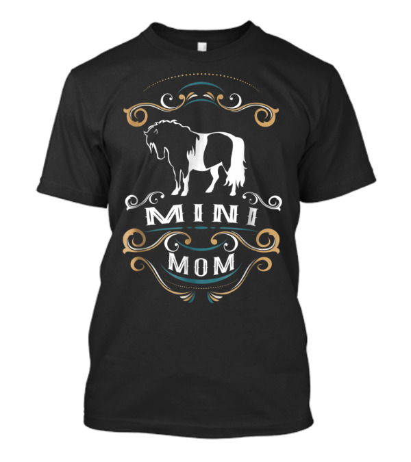 Mini Mom Miniature Horse ...T-Shirt Mini Mom Miniature Horse ...T-Shirt