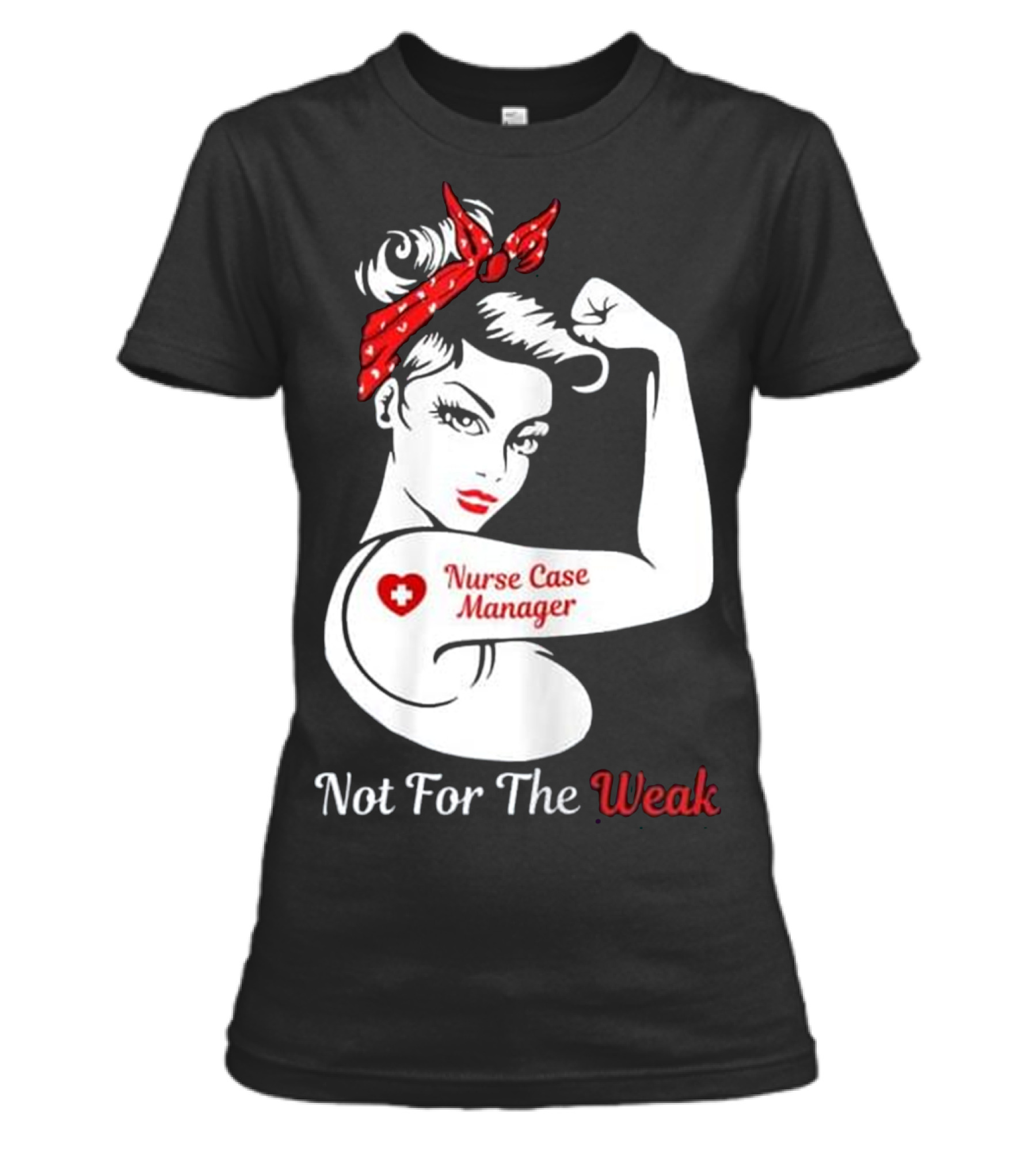 Womens Nurse Case Manager Not For The W Womens T-Shirt Womens Nurse Case Manager Not For The W Womens T-Shirt