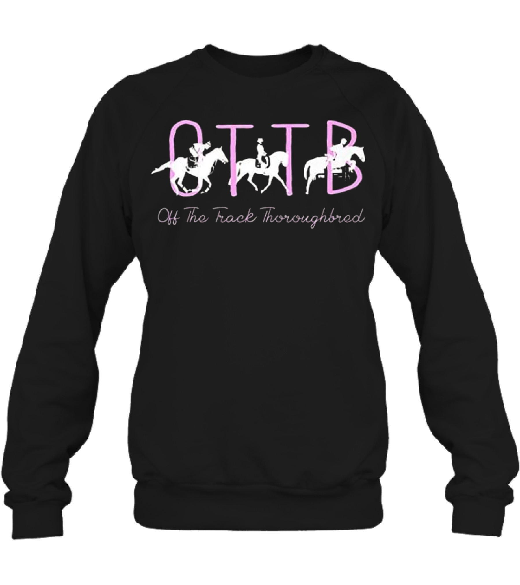 OTTB Off Track Thoroughbred Horse Eque Crewneck Sweatshirt