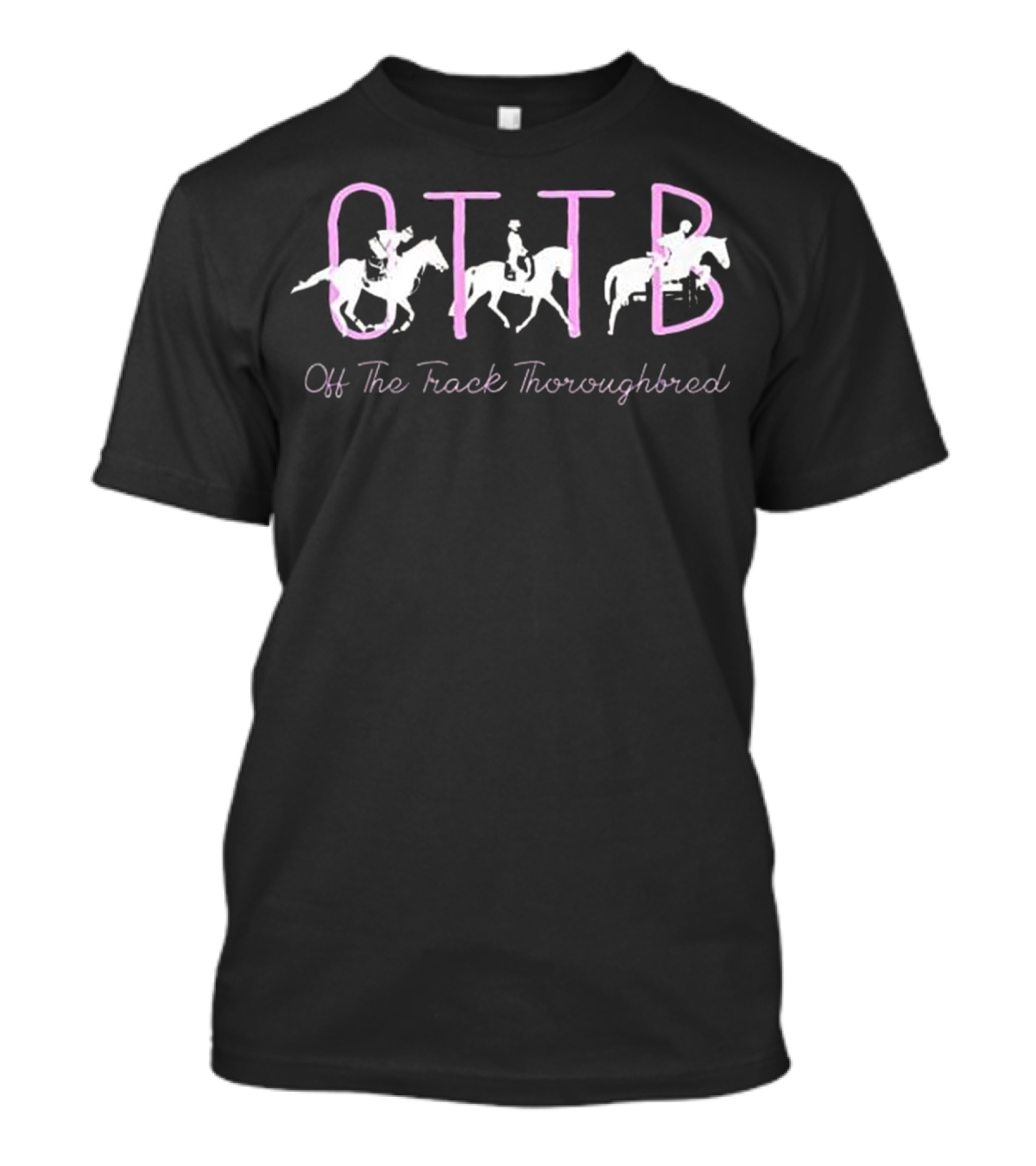 OTTB Off Track Thoroughbred Horse Eque T-Shirt OTTB Off Track Thoroughbred Horse Eque T-Shirt