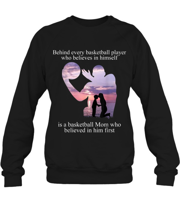 Behind Every Basketball P...Crewneck Sweatshirt Behind Every Basketball P...Crewneck Sweatshirt