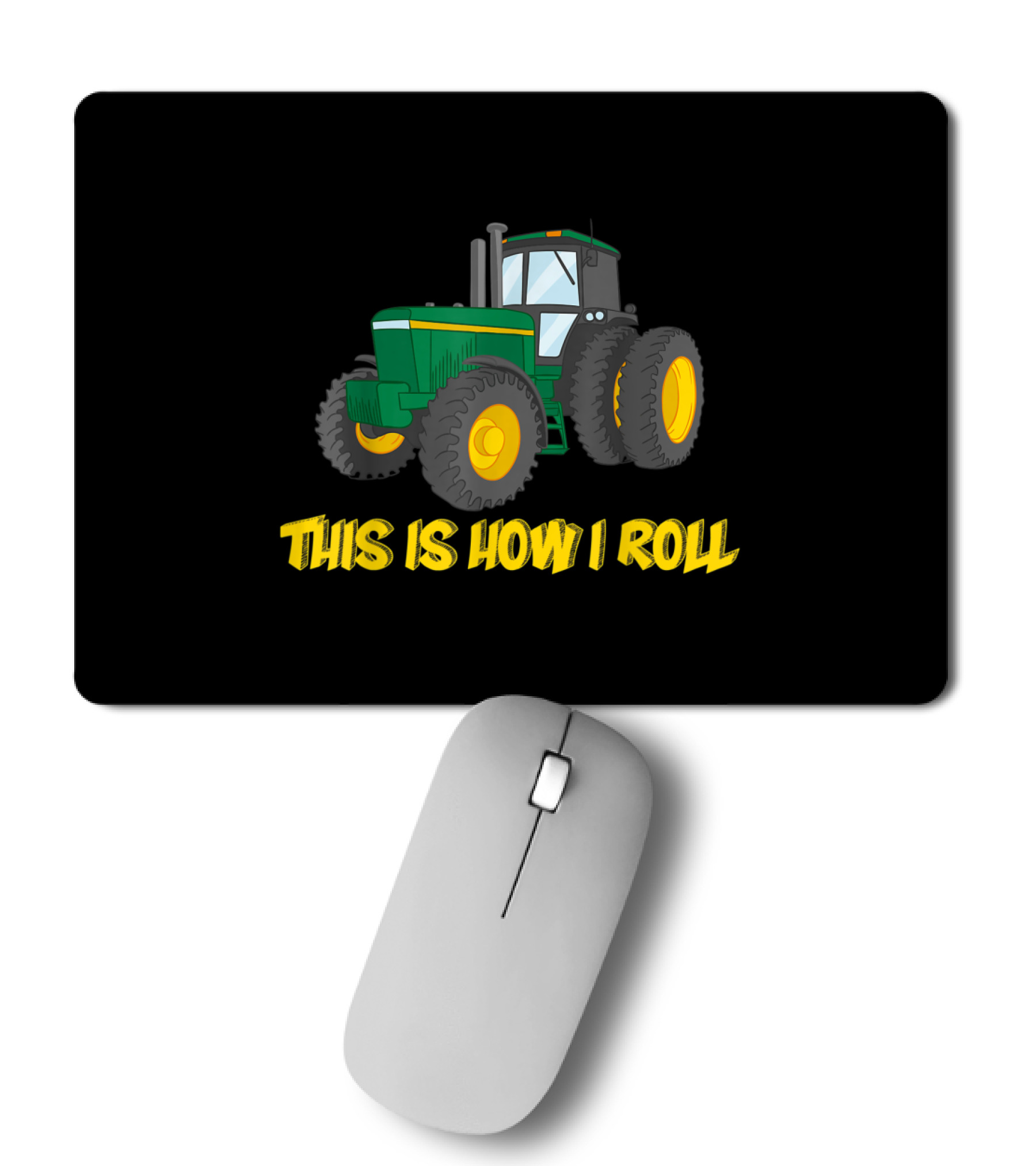 This is How I Roll Farmer Tractor T-shir Mousepad This is How I Roll Farmer Tractor T-shir Mousepad