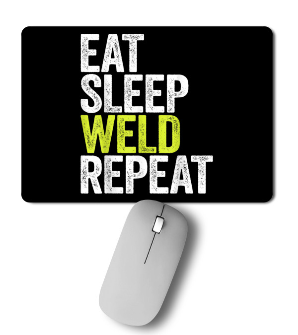 Eat Sleep Weld Repeat We Mousepad Eat Sleep Weld Repeat We Mousepad