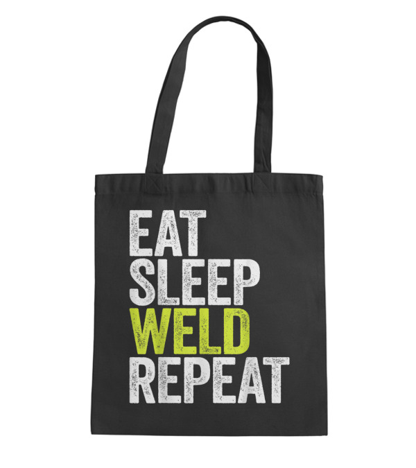 Eat Sleep Weld Repeat We Tote Bag Eat Sleep Weld Repeat We Tote Bag