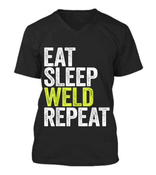 Eat Sleep Weld Repeat We V-Neck Unisex T-Shirt Eat Sleep Weld Repeat We V-Neck Unisex T-Shirt