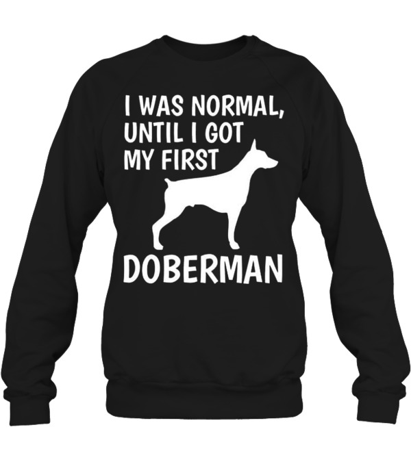 I Was Normal Until I Got My Firs Crewneck Sweatshirt I Was Normal Until I Got My Firs Crewneck Sweatshirt