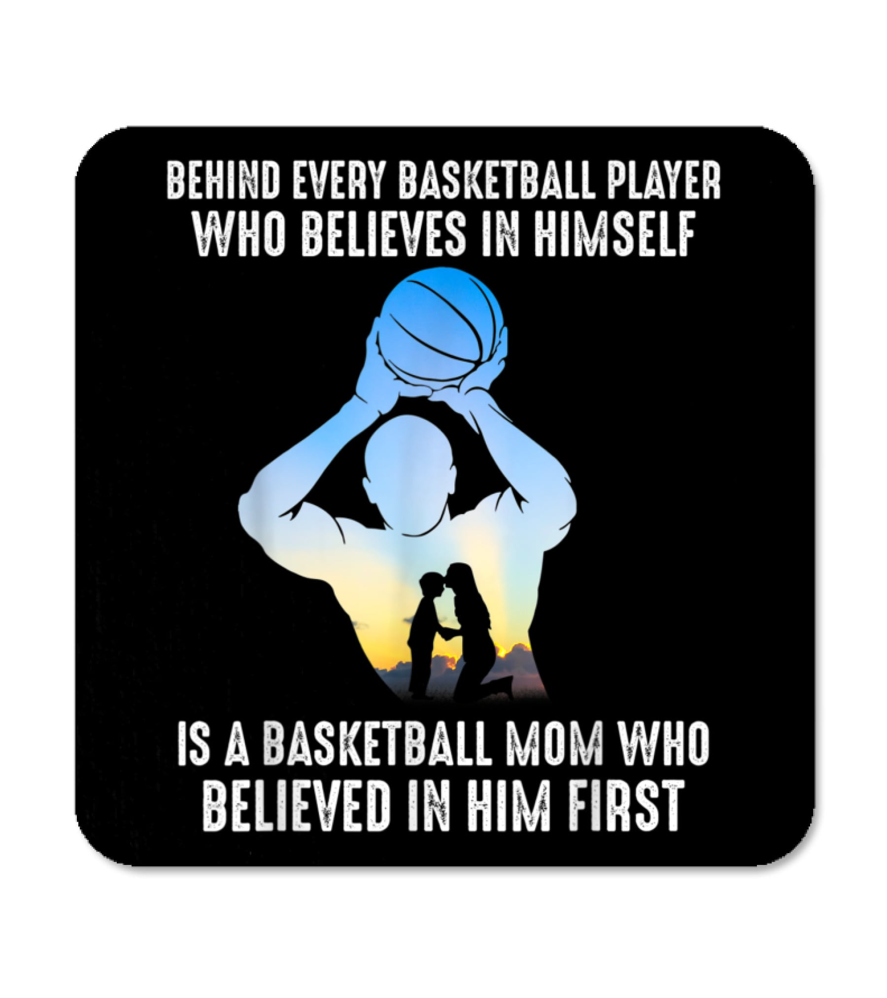 Behind Every Basketball Player Is A Basketb Coaster Behind Every Basketball Player Is A Basketb Coaster