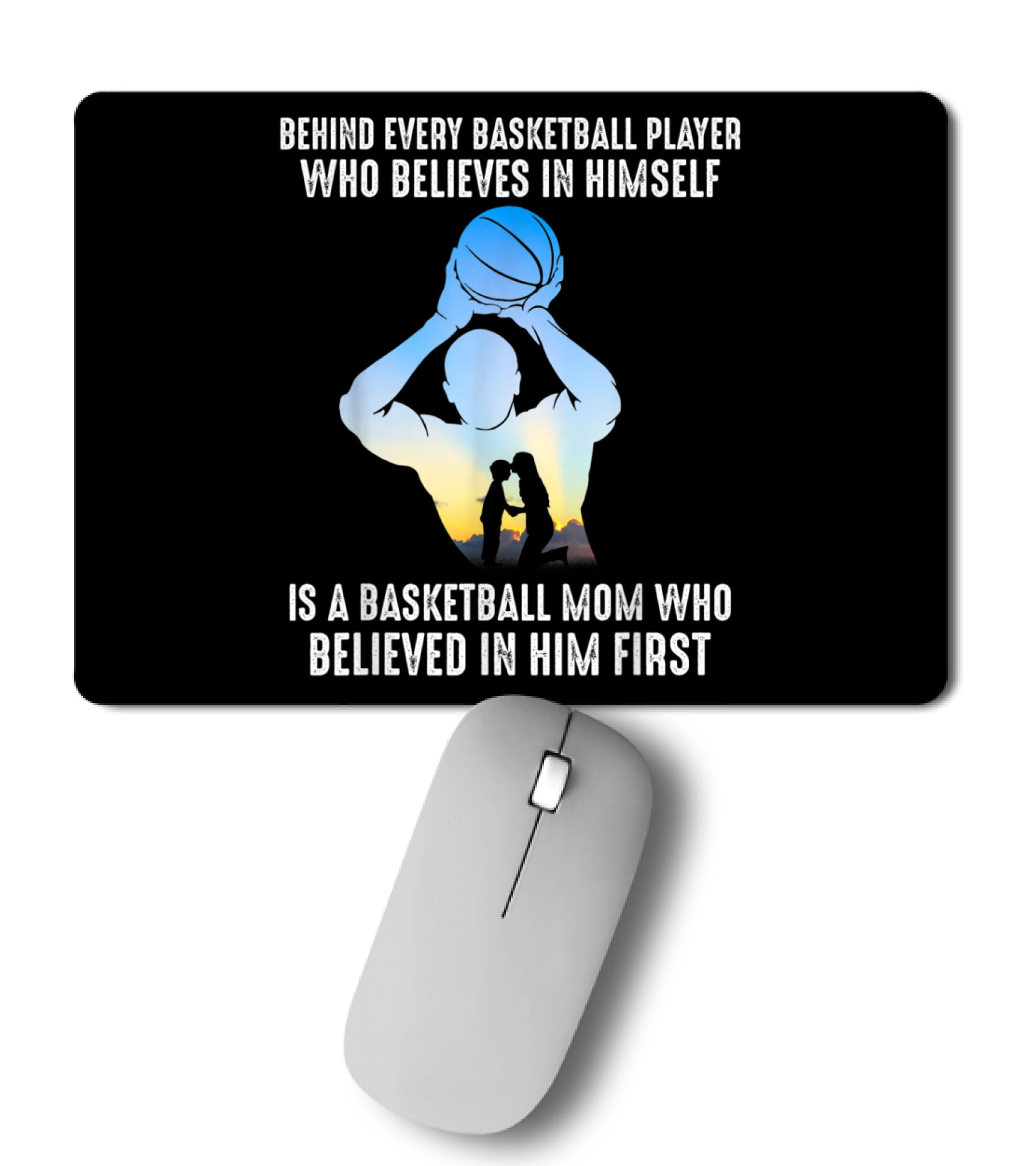 Behind Every Basketball Player Is A Basketb Mousepad Behind Every Basketball Player Is A Basketb Mousepad
