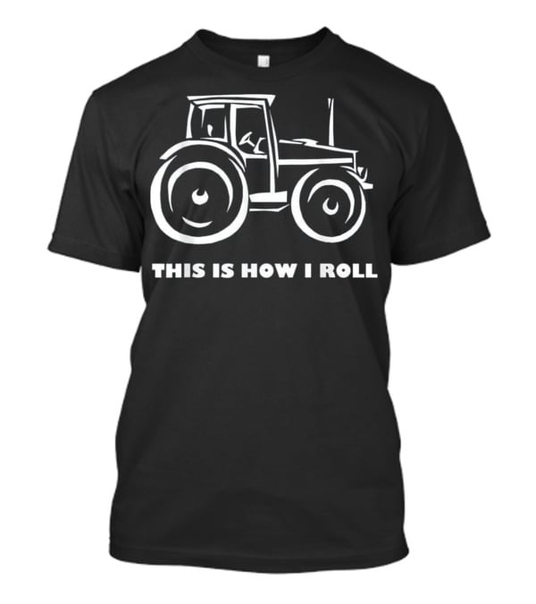 This is How I Roll Farmin...T-Shirt This is How I Roll Farmin...T-Shirt