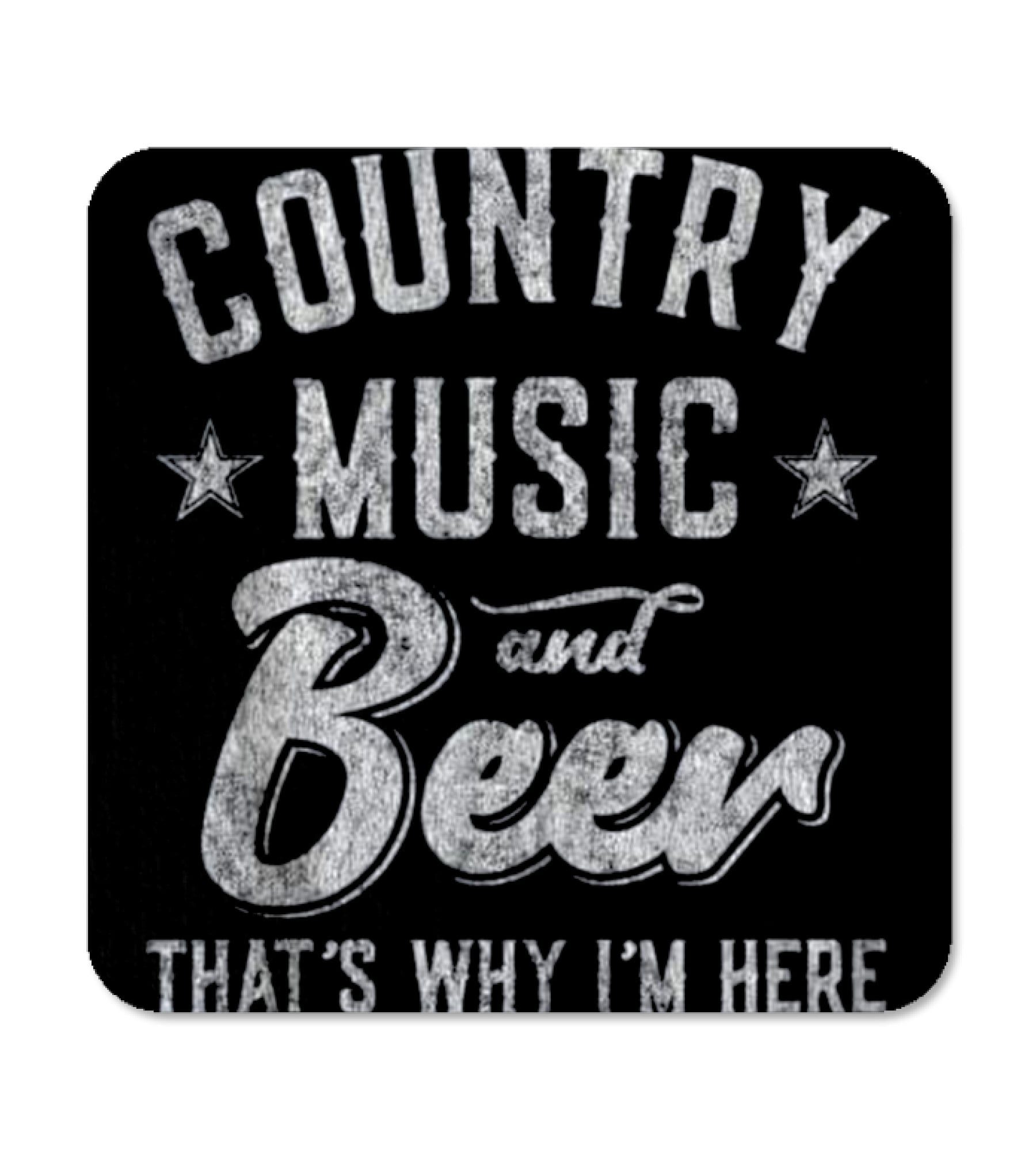 Country Music and Beer That's Why I'm H_1 Coaster Country Music and Beer That's Why I'm H_1 Coaster
