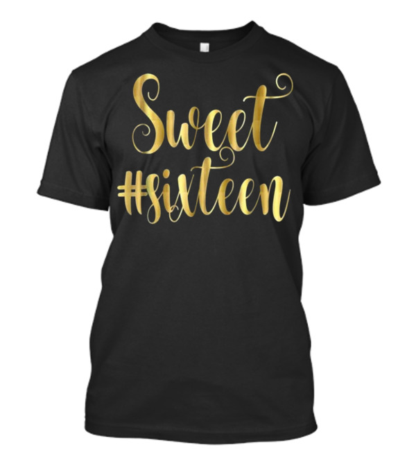 16th Birthday Gift Hashtag T-Shirt 16th Birthday Gift Hashtag T-Shirt