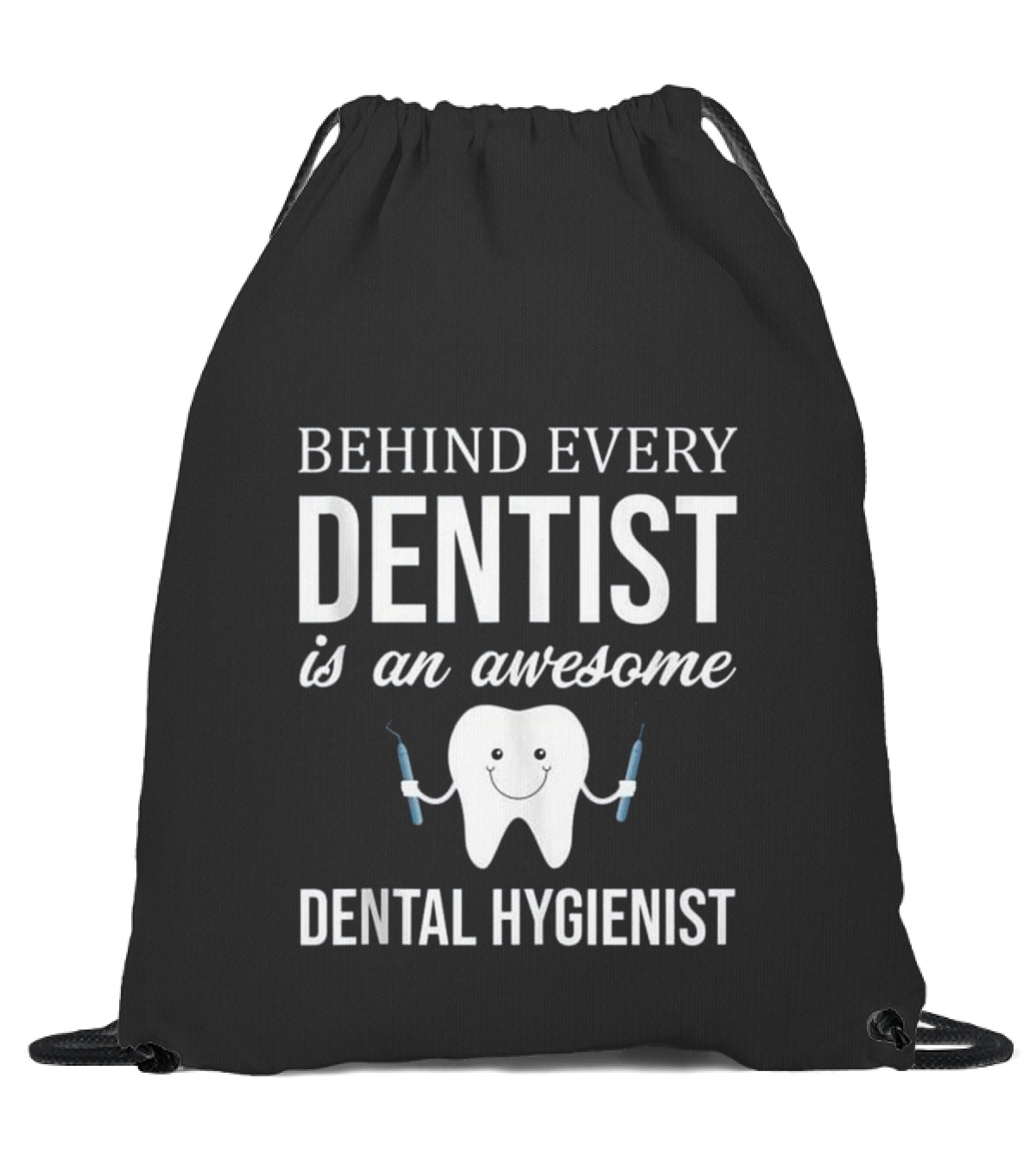 Behind Every Dentist is a...Drawstring Bag 