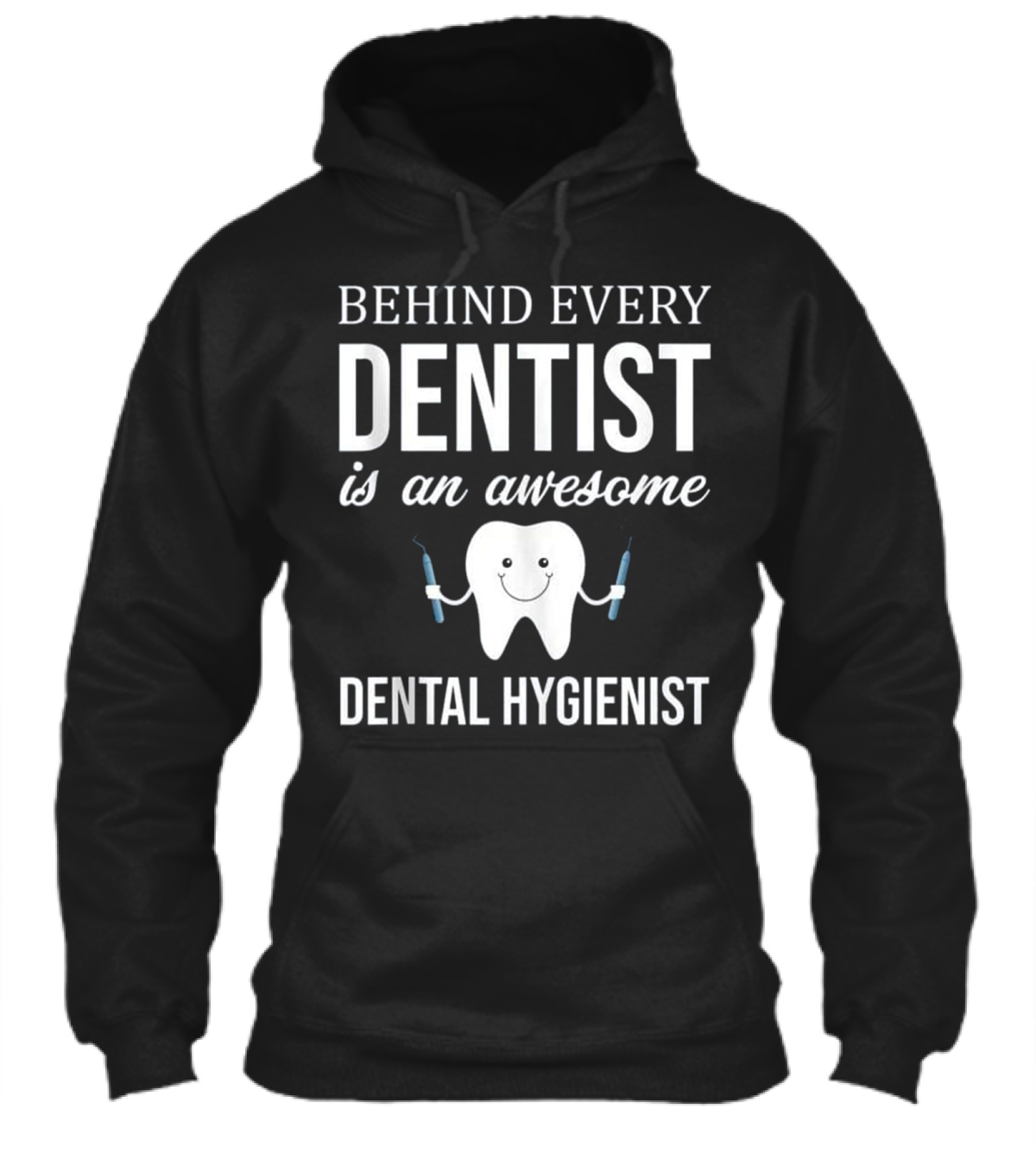 Behind Every Dentist is an Aweso Hoodie Behind Every Dentist is an Aweso Hoodie
