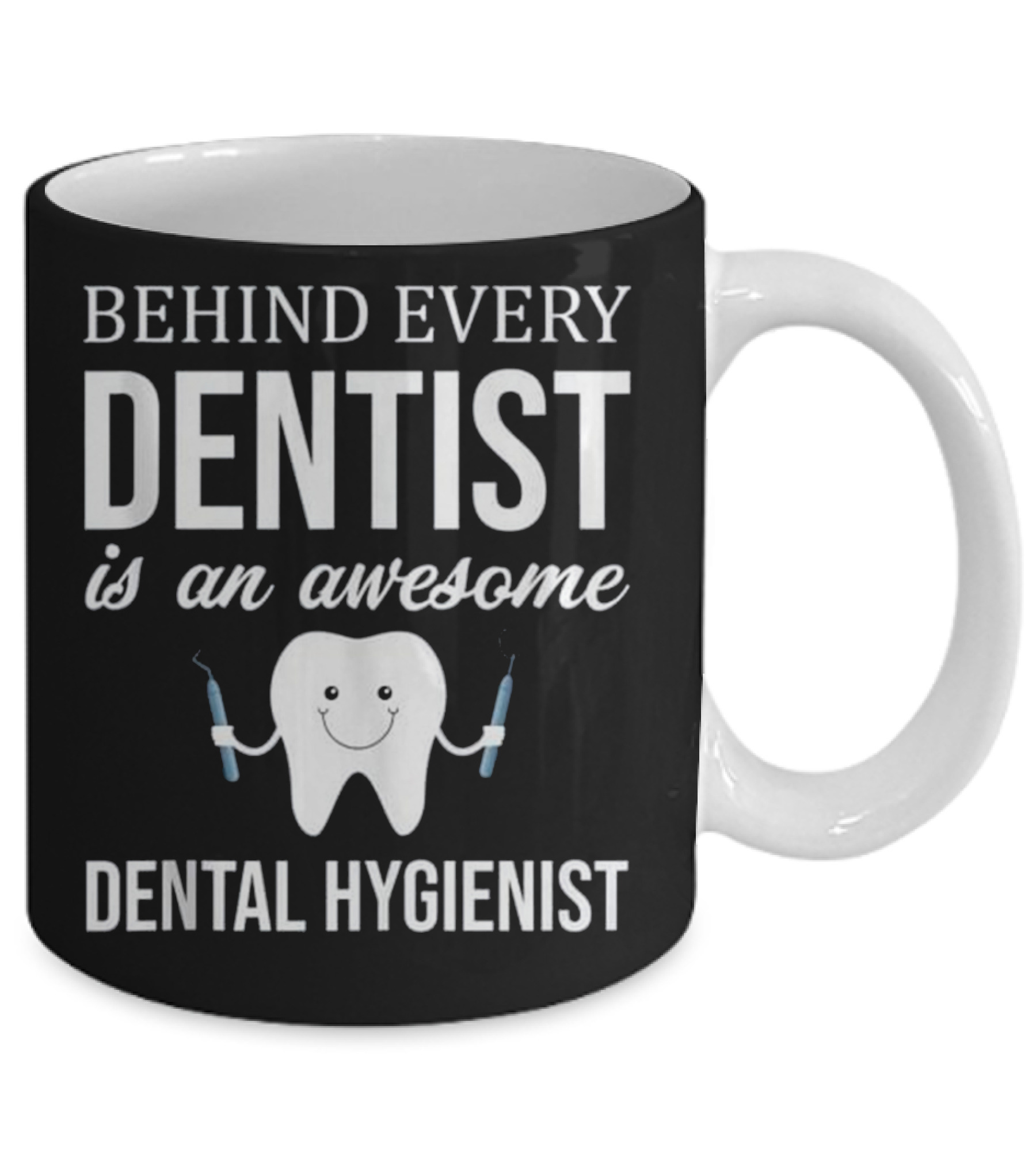 Behind Every Dentist is an Aweso Mug