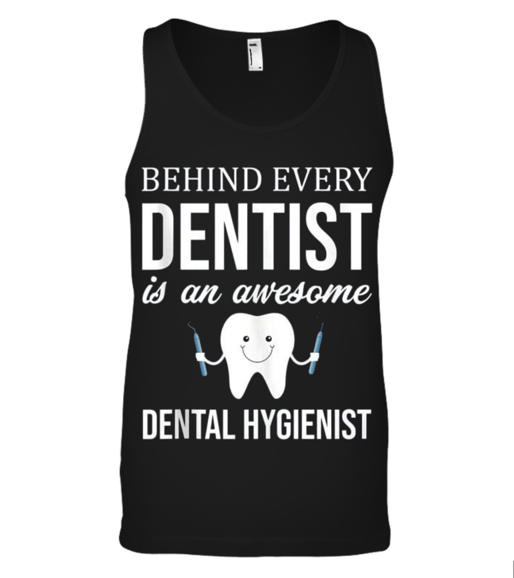 Behind Every Dentist is an Aweso Tank Top