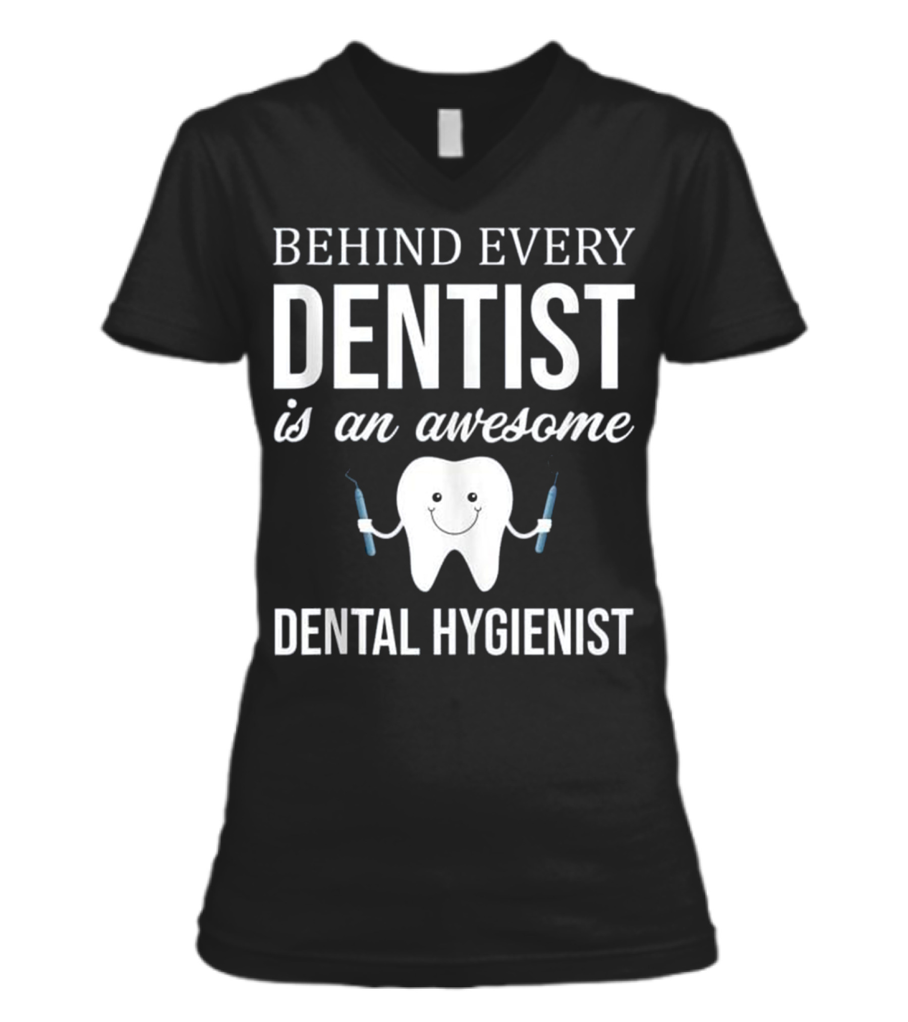 Behind Every Dentist is an Aweso V-Neck Womens T-Shirt