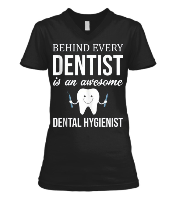 Behind Every Dentist is an Aweso V-Neck Womens T-Shirt Behind Every Dentist is an Aweso V-Neck Womens T-Shirt