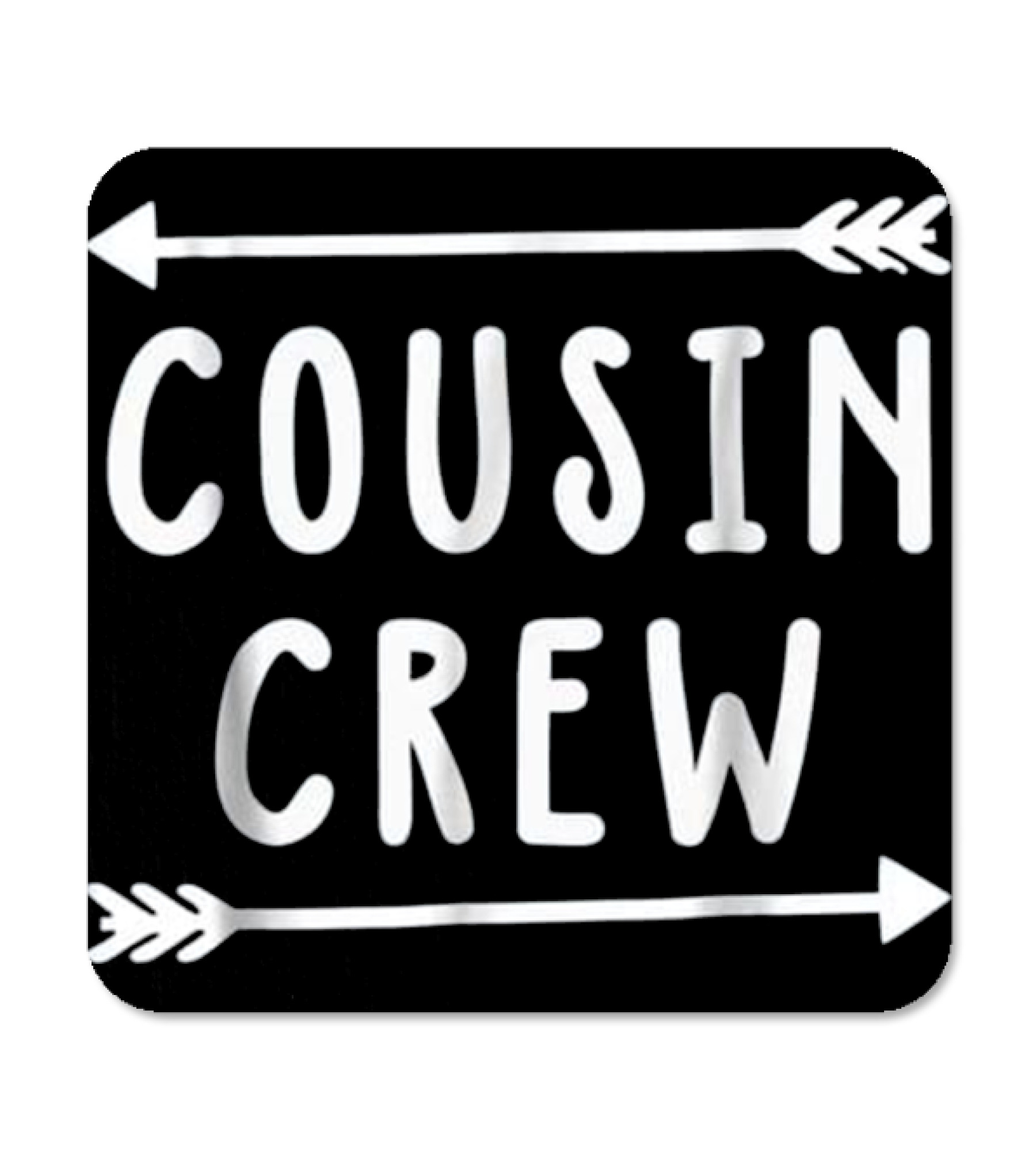 Cousin Crew Arrows Nieces & Neph Coaster
