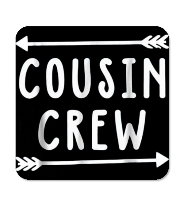 Cousin Crew Arrows Nieces & Neph Coaster Cousin Crew Arrows Nieces & Neph Coaster