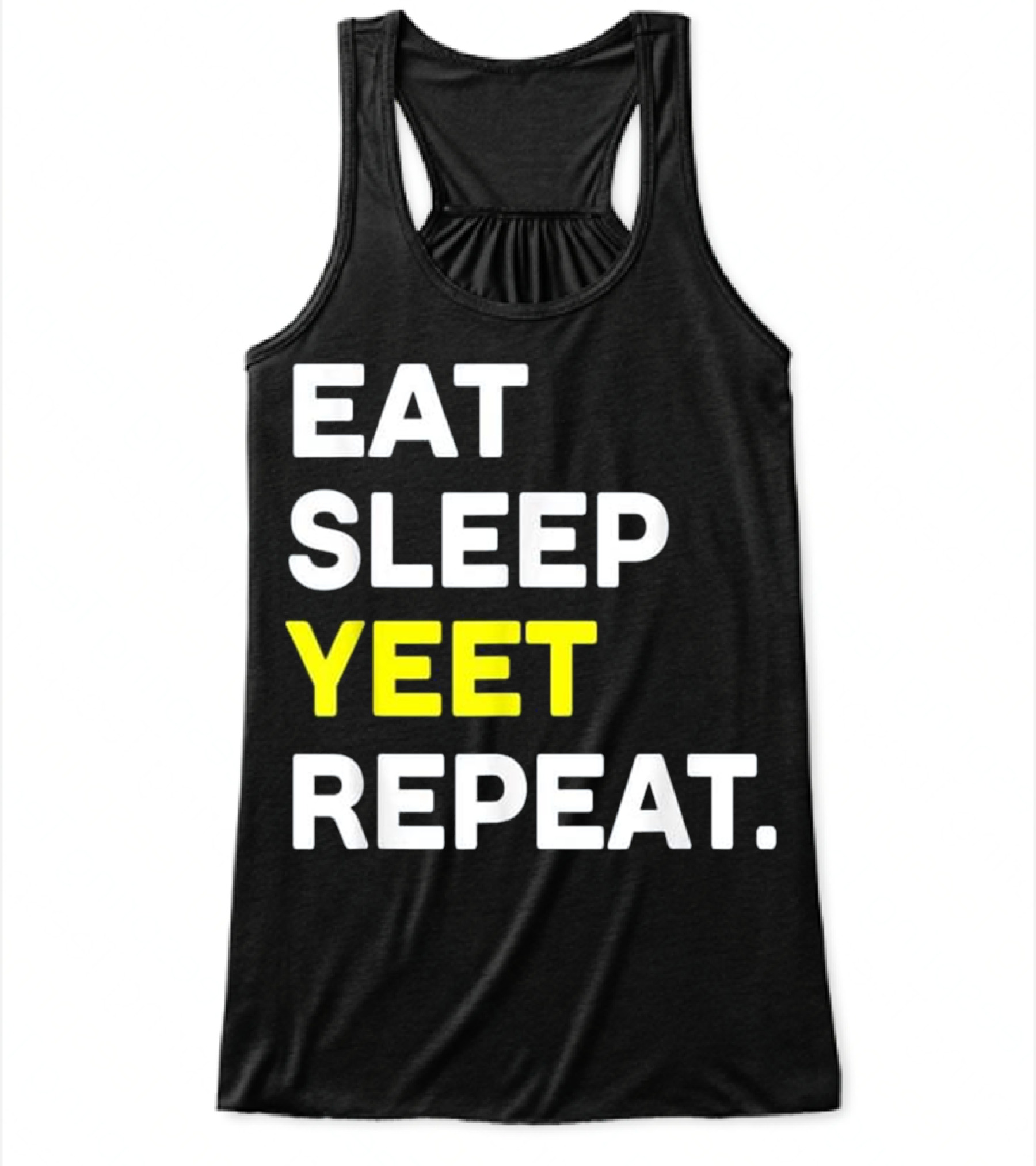 Eat Sleep Yeet Repeat Funny Cool D Flowy Tank Top
