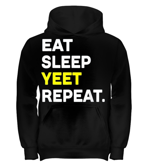 Eat Sleep Yeet Repeat Funny Cool D Kids Hoodie Eat Sleep Yeet Repeat Funny Cool D Kids Hoodie