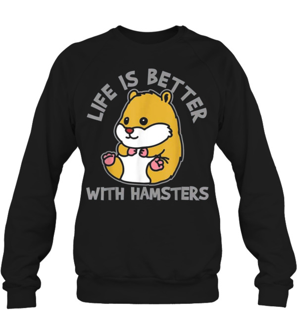 Hamster T Shirt Hamster L...Crewneck Sweatshirt Hamster T Shirt Hamster L...Crewneck Sweatshirt
