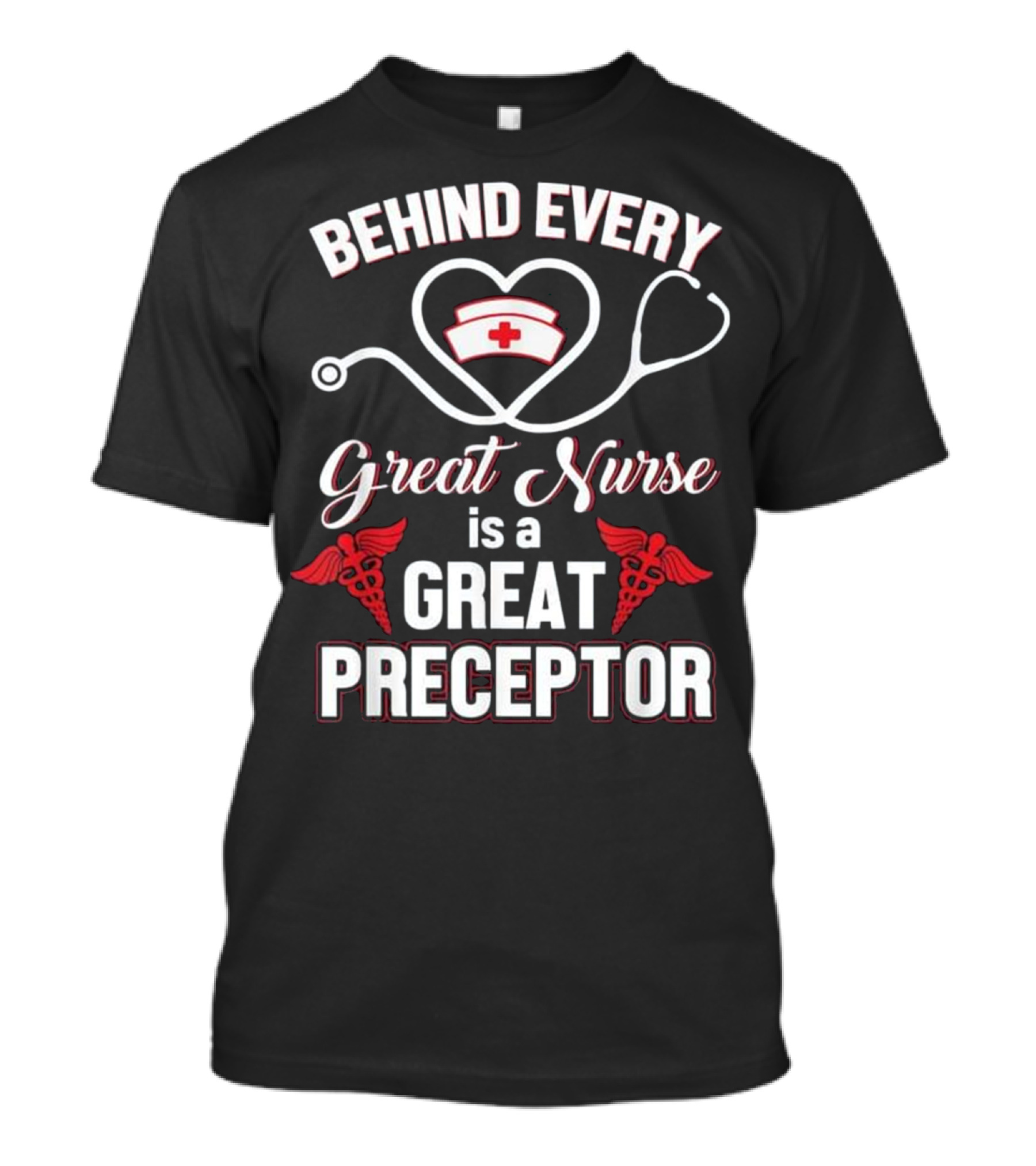 Behind Every Great Nurse Is A Gre T-Shirt