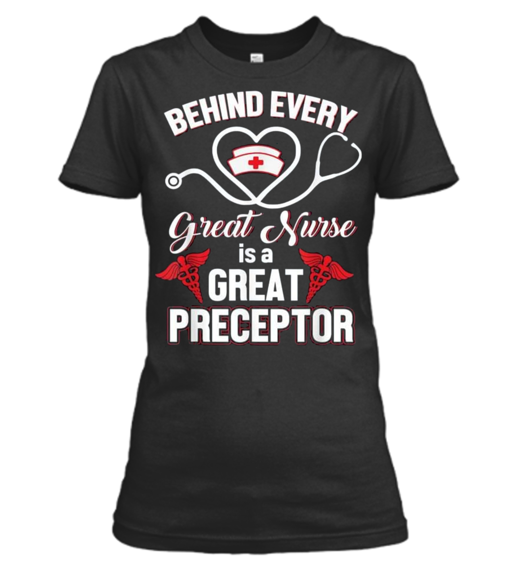 Behind Every Great Nurse Is A Gre Womens T-Shirt
