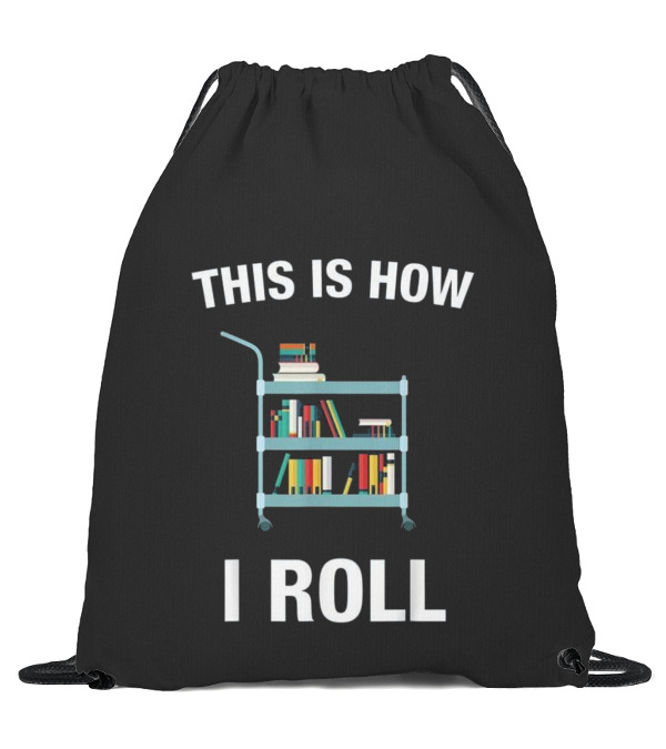 This is How I Roll Librarian, Li Drawstring Bag This is How I Roll Librarian, Li Drawstring Bag