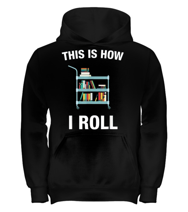This is How I Roll Librarian, Li Kids Hoodie This is How I Roll Librarian, Li Kids Hoodie