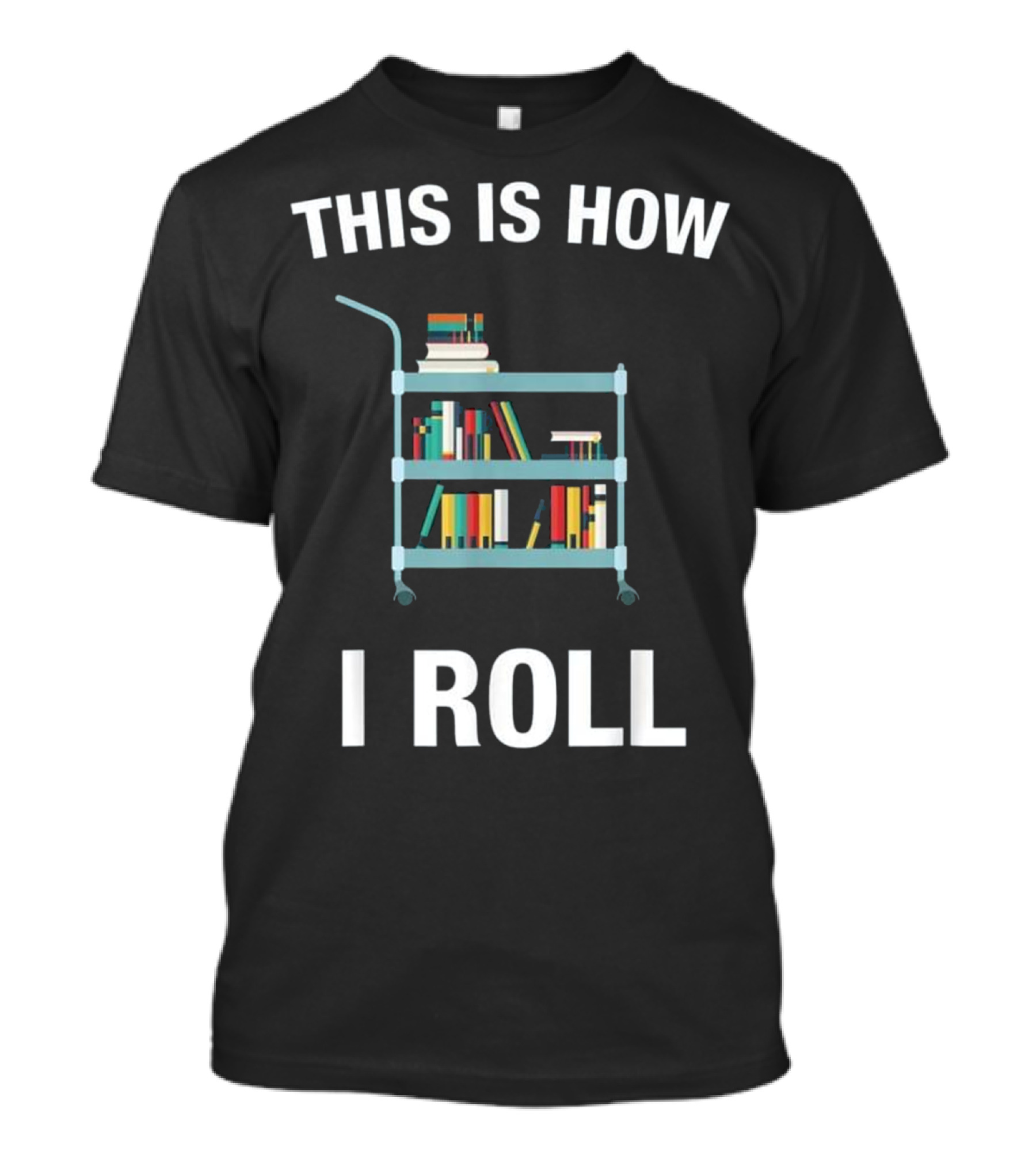 This is How I Roll Librarian, Li T-Shirt