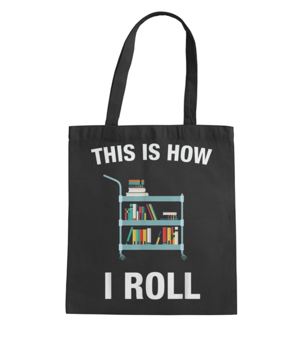 This is How I Roll Librar...Tote Bag This is How I Roll Librar...Tote Bag