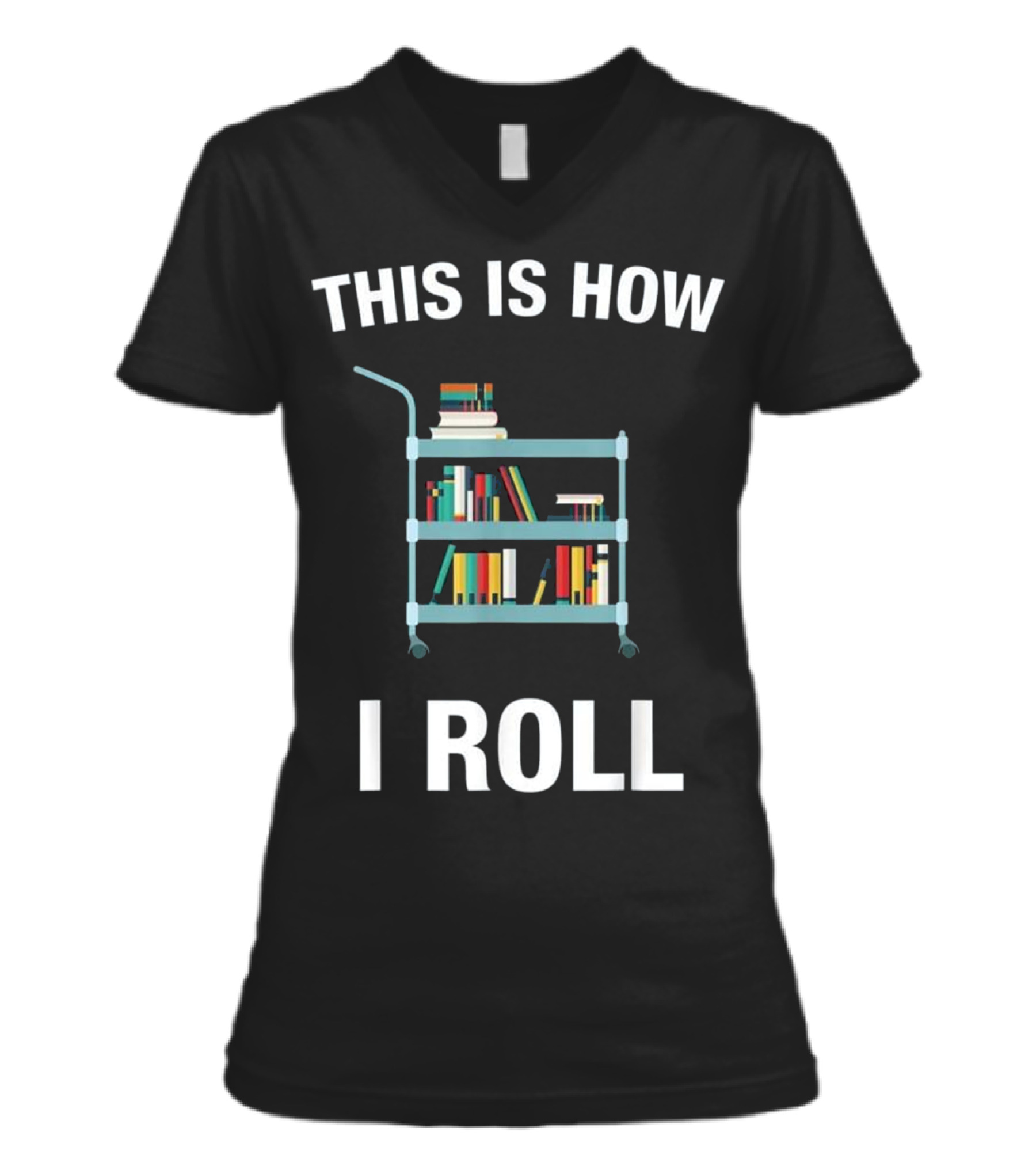 This is How I Roll Librarian, Li V-Neck Womens T-Shirt