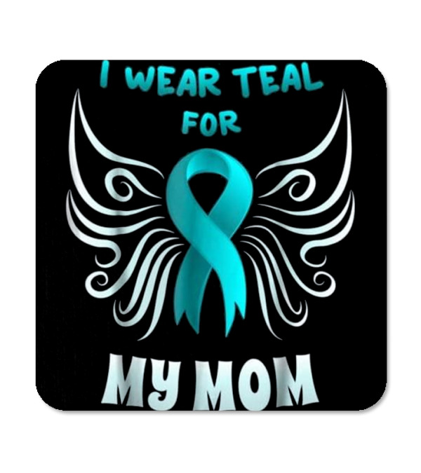I Wear Teal For My Mom Teal Ri Coaster I Wear Teal For My Mom Teal Ri Coaster
