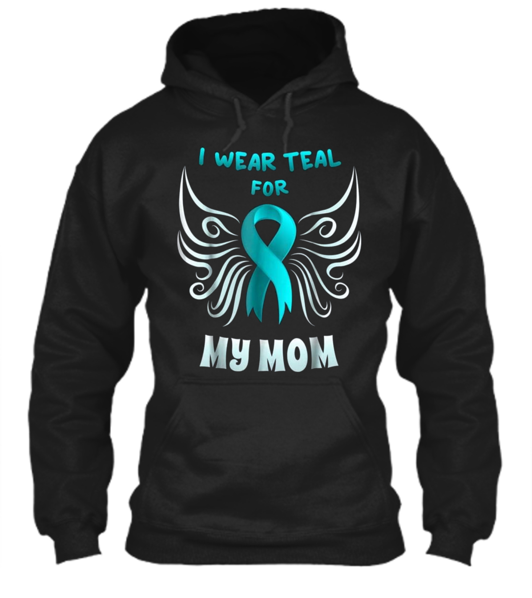 I Wear Teal For My Mom Teal Ri Hoodie