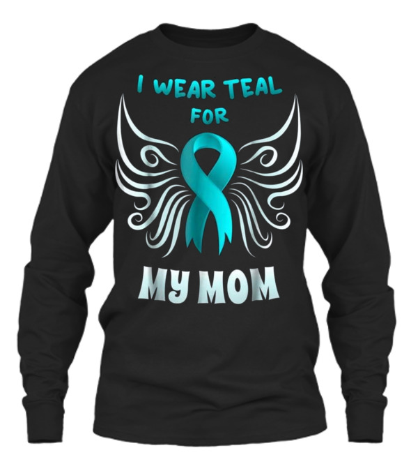 I Wear Teal For My Mom Teal Ri Unisex Long Sleeve I Wear Teal For My Mom Teal Ri Unisex Long Sleeve